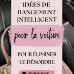 Véhicule bien organisé et rangé avec des accessoires de rangement